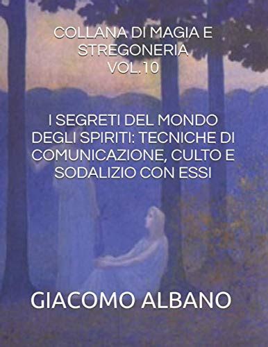 Collana Di Magia E Stregoneria Vol I Segreti Del Mondo Degli Spiriti