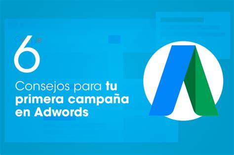 Consejos Para Tu Primera Campa A En Adwords Tilo Motion