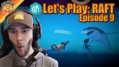 Let S Play Raft Ep 9 Ft Julien Reid And Jasonsulli Chocotaco Raft Survival Gameplay