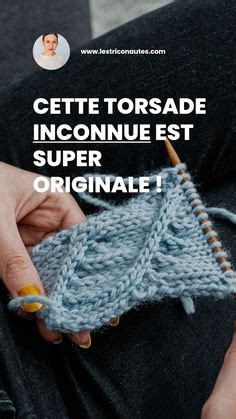 Id Es De Tricot Les Torsades Tricot Point De Tricot Tricot Et