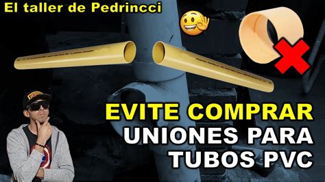 Cómo unir TUBOS PVC Sin comprar accesorios YouTube