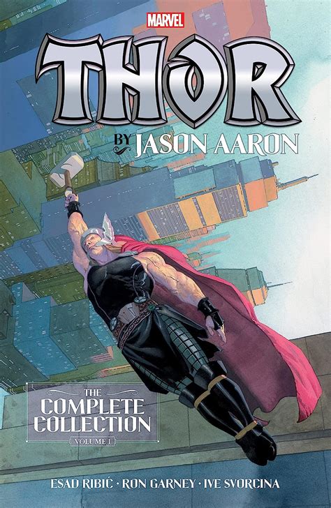 THOR BY JASON AARON THE COMPLETE COLLECTION VOL 1 Aaron Jason