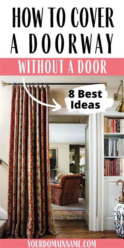 How To Cover A Doorway Without Door 8 Best Ideas Door Curtains Diy