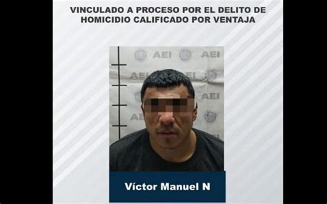 En Prisión Preventiva Un Sujeto Por Homicidio Calificado Por Ventaja