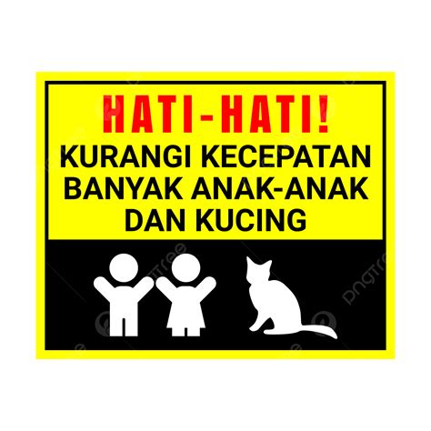 Hati Hati Banyak Anak Anak Dan Kucing Sinal Png Hati Hati Banyak Anak