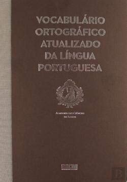 Vocabulario Ortogr Fico Atualizado Da L Ngua Portuguesa Academia Das