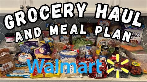 Huge Weekly Walmart Grocery Haul And Meal Plan Walmarthaul