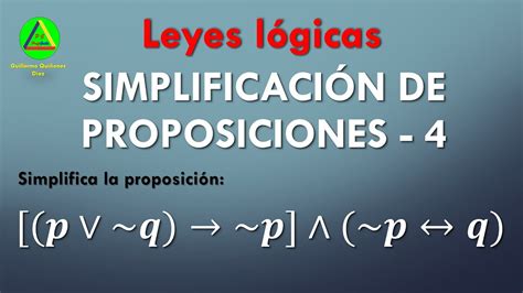 SIMPLIFICACION DE PROPOSICIONES LOGICAS LEYES LOGICAS BICONDICIONAL