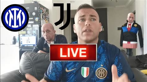 Inter Juve Live Cronaca Primo Tempo Reaction Youtube