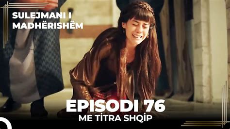 Sulejmani I Madherishem Episodi Me Titra Shqip Youtube