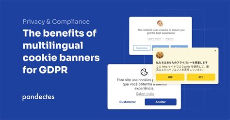 The Benefits Of Multilingual Cookie Banners For Gdpr Pandectes