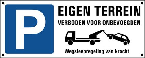 Parkeerbord Eigen Terrein Wegsleepregeling Bord Dibond Boorgaten In