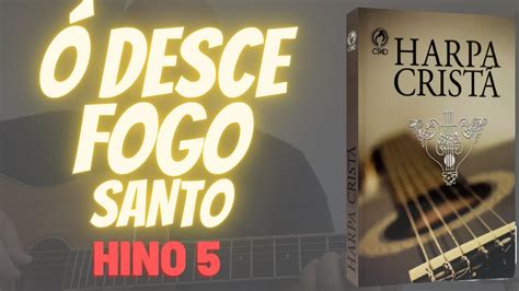 Como Tocar HINO 5 DA HARPA CRISTÃ O DESCE FOGO SANTO No Violão