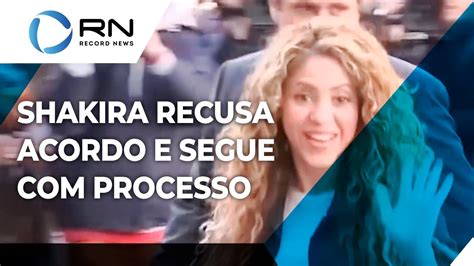 Shakira Recusa Acordo Promotoria Espanhola E Decide Seguir Processo