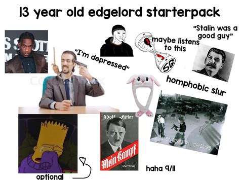 The 13 Year Old Edgelord Starterpack R Starterpacks