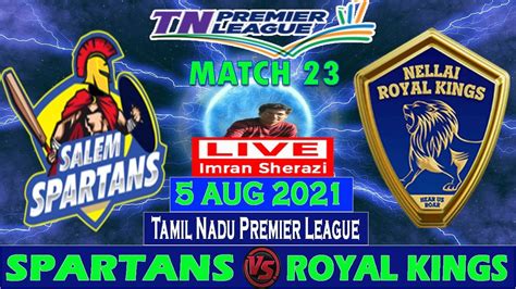 Live SS Vs NRK Salem Spartans Vs Nellai Royal Kings Tamil Nadu