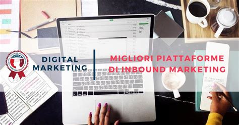 Migliori Piattaforme Inbound Marketing Quali Come Scegliere