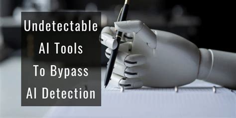 12 Best Undetectable AI Tools To Bypass AI Detection 2024