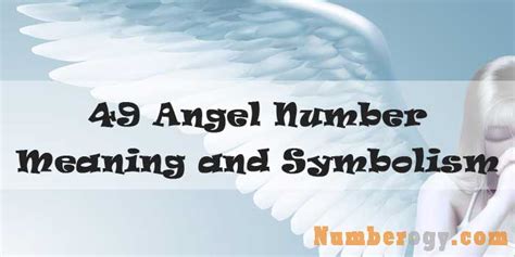 49 Angel Number : Meaning & Symbolism