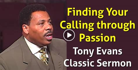 Watch Tony Evans Sermon Finding Your Calling Through Passion