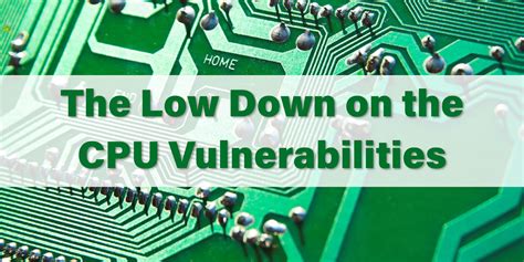 What S The Low Down On The CPU Vulnerabilities Spectre And Meltdown