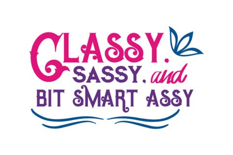 Classy Sassy And Bit Smart Assy Quote Svg Cut Graphic By Thelucky · Creative Fabrica