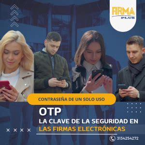 OTP en firma electrónica cómo funciona y por qué es importante