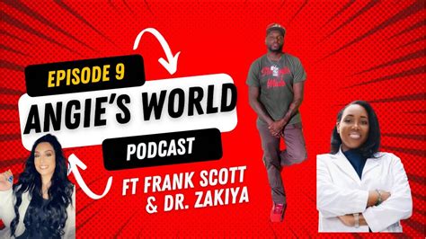 Part 1 Angies World Podcast Episode 9 Ft Frank Scott Youtube