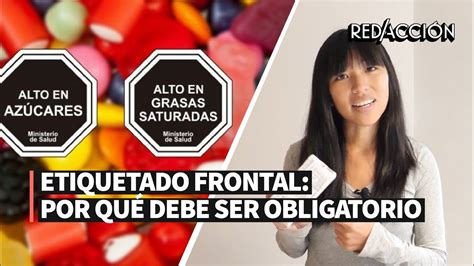 Etiquetado Frontal Por Qué Debe Ser Obligatorio Youtube