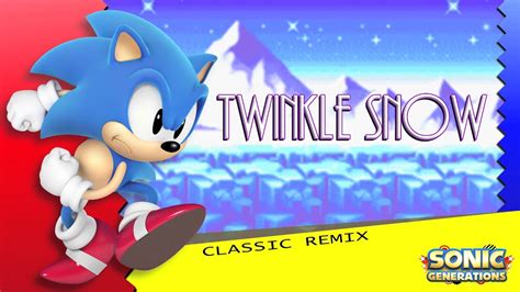 Twinkle Snow Classic Sonic Generations Remix YouTube