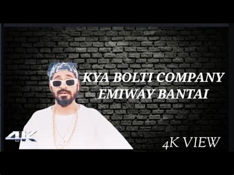 Kya Bolte Company Official Video Emiway Bantai Kya Bolti Company