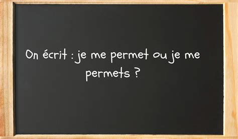 On écrit je me permet ou je me permets Henry 4 School