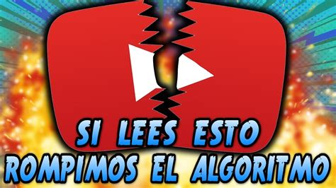 Como Romper El Algoritmo De Youtube En 30 Segundos Youtube