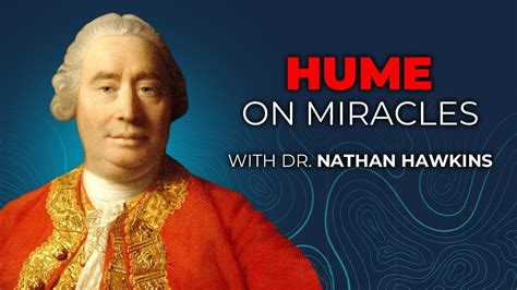 David Hume On Miracles Explained And Critiqued Youtube