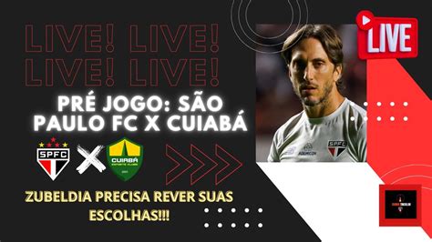 Pr Jogo S O Paulo Fc X Cuiab Zubeldia Precisa Rever Suas Escolhas