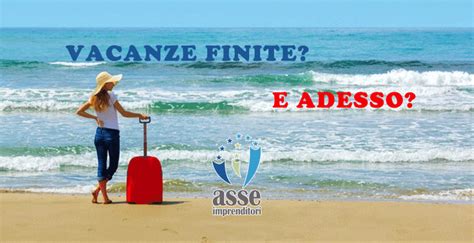 Vacanze Finite E Adesso Asseimprenditori