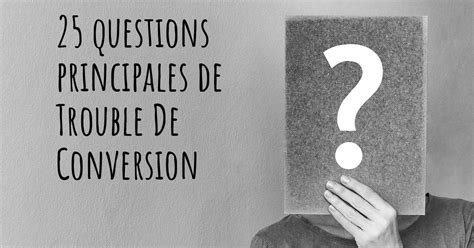 25 Questions Principales De Trouble De Conversion Carte De Trouble De