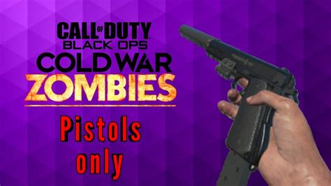 Black Ops Cold War Zombies Pistols Only Youtube