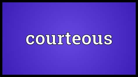 Courteous Meaning Youtube