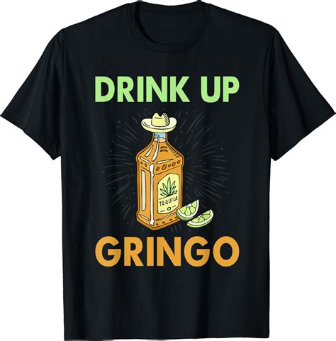 Drink It Up Gringo Funny Mens Cinco De Mayo T Shirt Clothing Shoes And Jewelry