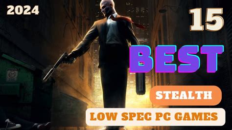 Best Low Spec Stealth Games Gb Ram Mb Vram Lowspecpcgames