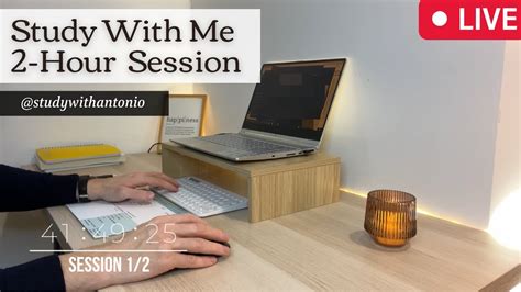 LIVE 2 HOUR Study With Me Pomodoro Study With Antonio 50 10 Pomodoro