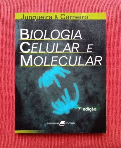 Livro Biologia Celular E Molecular Junqueira And Carneiro Parcelamento Sem Juros