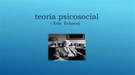 Teoria Del Desarrollo Psicosocial De Erikson Ppt