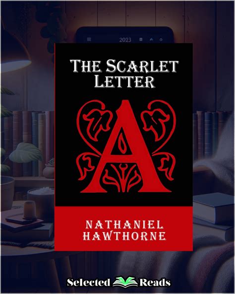 The Scarlet Letter Summary Characters And Book Club Questions Selected Reads