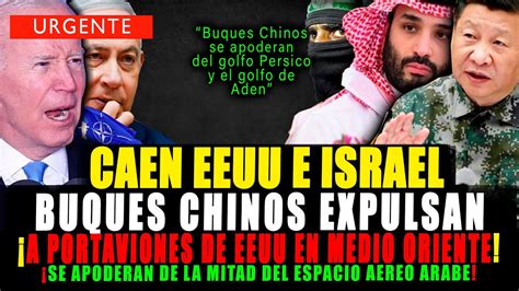 ULTIMO DURO GOLPE A EEUU E ISRAEL BUQUES CHINOS EXPULSAN A