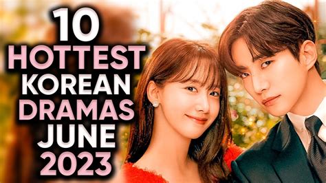 10 Hottest Korean Dramas To Watch In June 2023 Ft Happysqueak Artofit