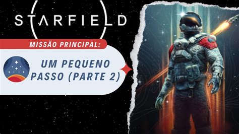 Starfield Gameplay Miss O Principal Um Pequeno Passo Parte