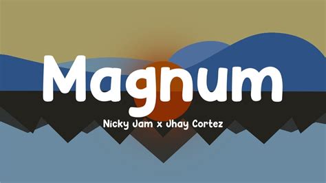 Magnum Nicky Jam X Jhay Cortez Letra Lyrics YouTube