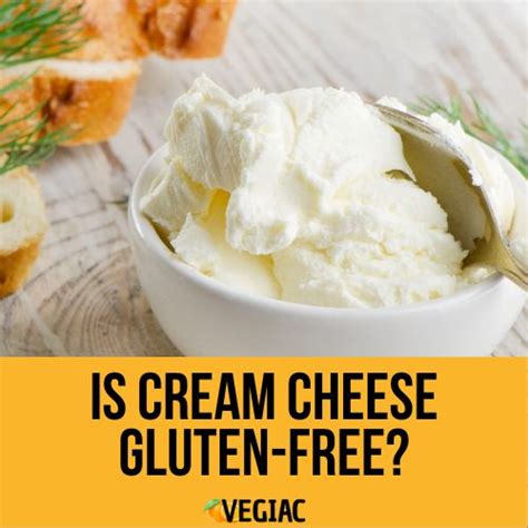 Is Cream Cheese Gluten-Free? [Answered!] 2025